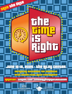 Graphic for The Time is Right conference happening June 16-18, 2025 at The Riley Center. The conference is designed to improve outcomes for students with disabilities. Register at tinyurl.com/timeisrightregistration25. 