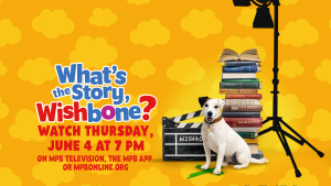The image shows a dog in front of a stack of books. The text says What's the story, Wishbone? Watch Thursday, June 4 at 7 p.m. on MPB Television, the MPB app or MPBonline.org