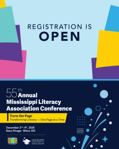 Registration is open for the 55th annual Mississippi Literacy Association Conference with the them Turn the Page: Transforming Literacy - One Page at a Time. December 2-4, 2026 at the Beau Rivage in Biloxi, Mississippi. Mississippi Literacy Association. Mississippi Department of Education